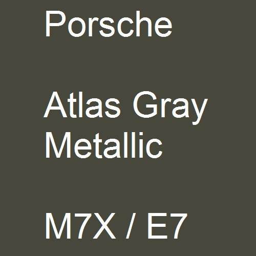 Porsche, Atlas Gray Metallic, M7X / E7.